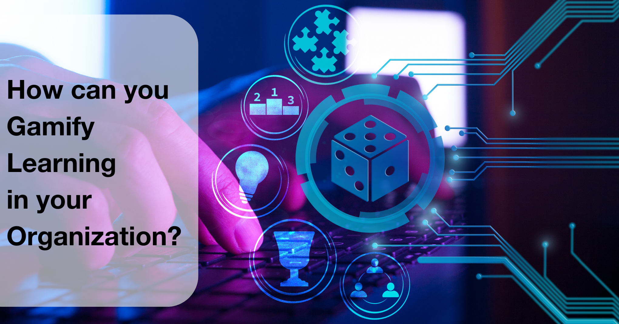 How Can You Gamify Learning In Your Organization?