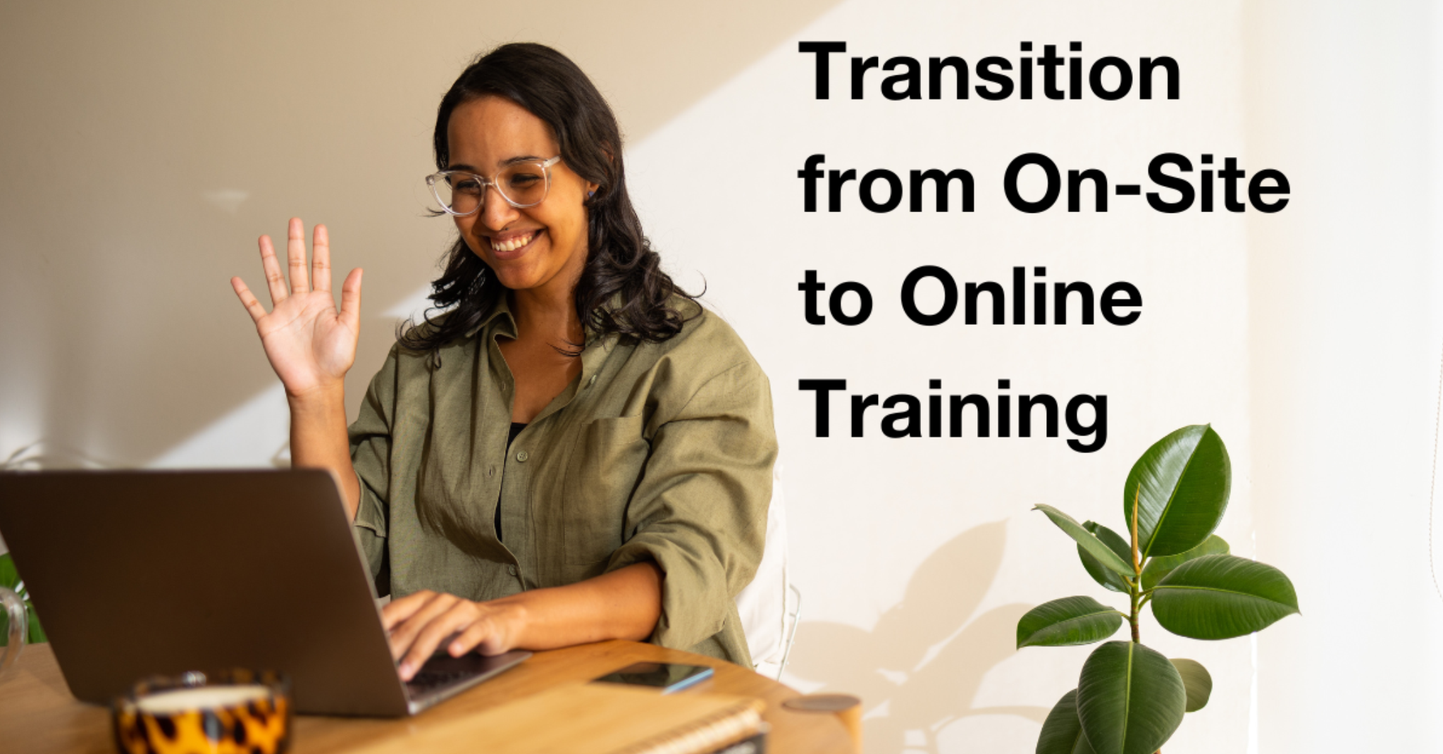 7 Compelling Reasons to Transition from On-Site to Online Training